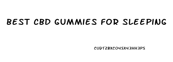 Best Cbd Gummies For Sleeping