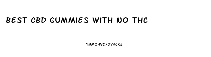 Best Cbd Gummies With No Thc