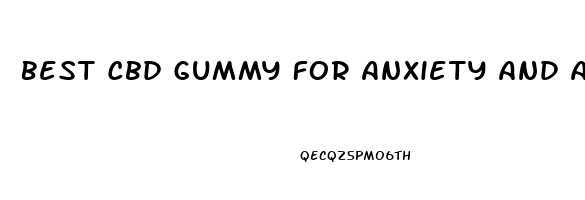 Best Cbd Gummy For Anxiety And Anger