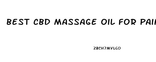 Best Cbd Massage Oil For Pain