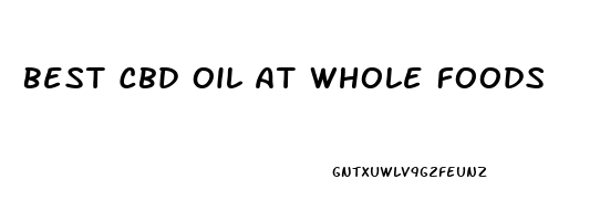 Best Cbd Oil At Whole Foods