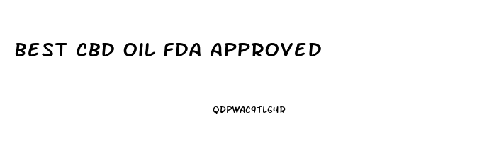 Best Cbd Oil Fda Approved