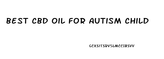 Best Cbd Oil For Autism Child