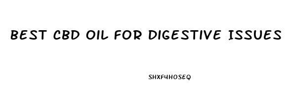 Best Cbd Oil For Digestive Issues