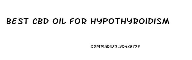 Best Cbd Oil For Hypothyroidism