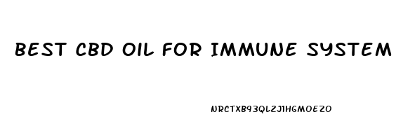 Best Cbd Oil For Immune System