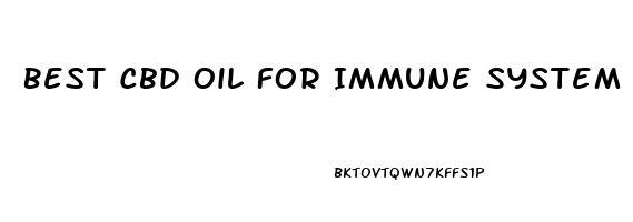 Best Cbd Oil For Immune System