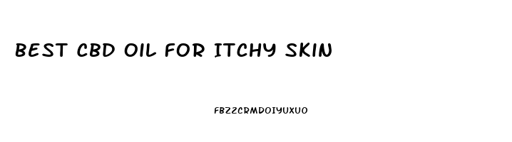 Best Cbd Oil For Itchy Skin