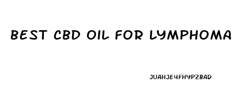 Best Cbd Oil For Lymphoma