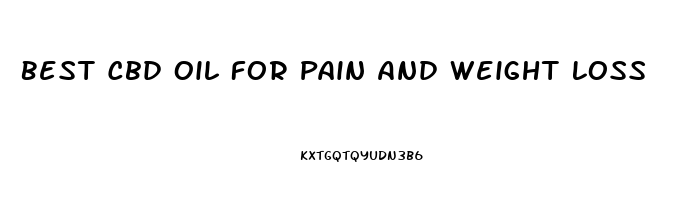 Best Cbd Oil For Pain And Weight Loss