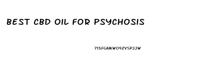 Best Cbd Oil For Psychosis