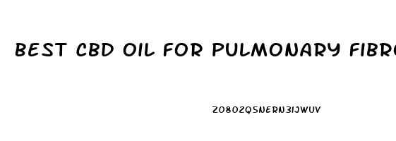 Best Cbd Oil For Pulmonary Fibrosis