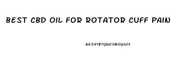 Best Cbd Oil For Rotator Cuff Pain