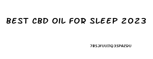 Best Cbd Oil For Sleep 2023