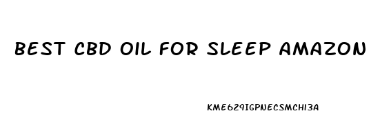 Best Cbd Oil For Sleep Amazon