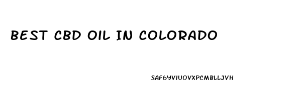 Best Cbd Oil In Colorado