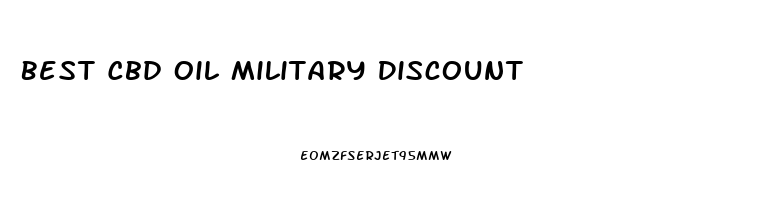 Best Cbd Oil Military Discount