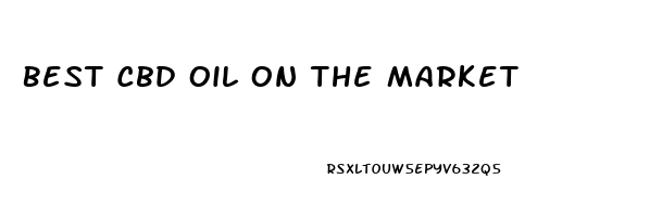 Best Cbd Oil On The Market