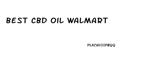 Best Cbd Oil Walmart