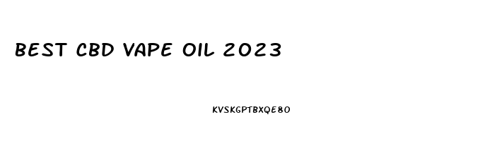 Best Cbd Vape Oil 2023