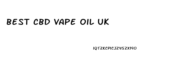 Best Cbd Vape Oil Uk