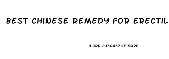 Best Chinese Remedy For Erectile Dysfunction