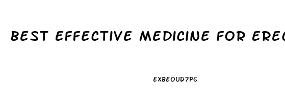 Best Effective Medicine For Erectile Dysfunction