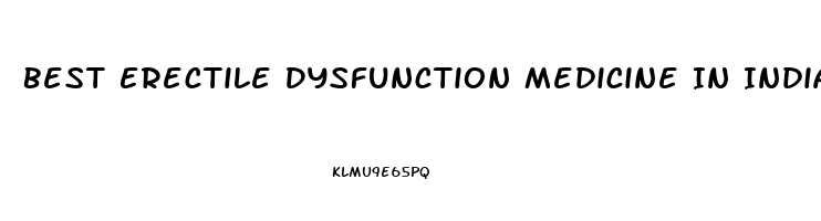 Best Erectile Dysfunction Medicine In India