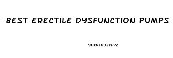 Best Erectile Dysfunction Pumps
