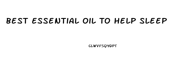 Best Essential Oil To Help Sleep