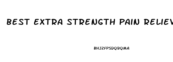 Best Extra Strength Pain Reliever