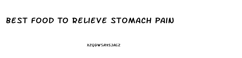 Best Food To Relieve Stomach Pain