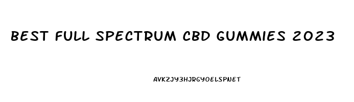 Best Full Spectrum Cbd Gummies 2023