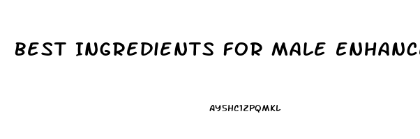 Best Ingredients For Male Enhancement