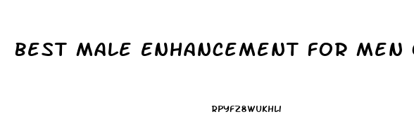 Best Male Enhancement For Men Over 50