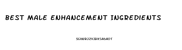 Best Male Enhancement Ingredients