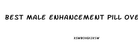 Best Male Enhancement Pill Over The Counter