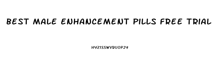 Best Male Enhancement Pills Free Trial