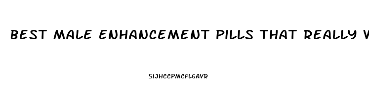 Best Male Enhancement Pills That Really Work