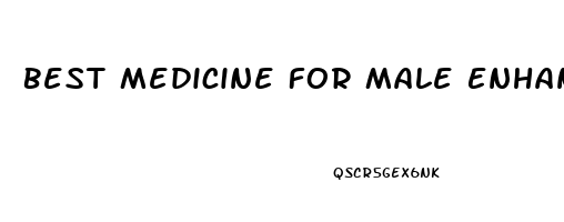 Best Medicine For Male Enhancement