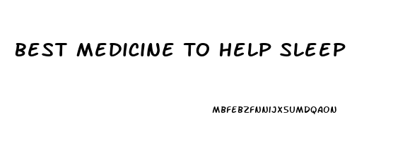 Best Medicine To Help Sleep