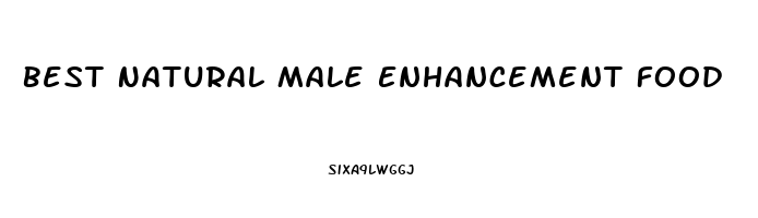 Best Natural Male Enhancement Food