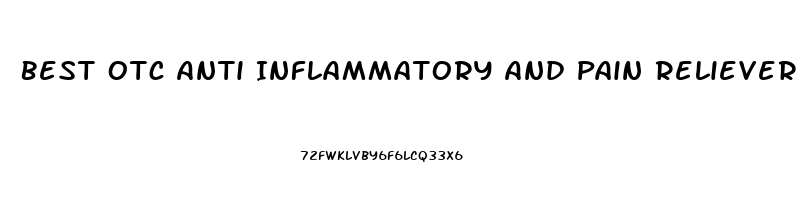 Best Otc Anti Inflammatory And Pain Reliever