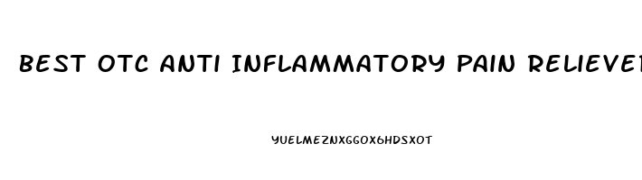 Best Otc Anti Inflammatory Pain Reliever
