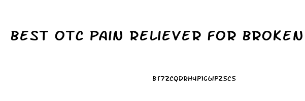 Best Otc Pain Reliever For Broken Bones