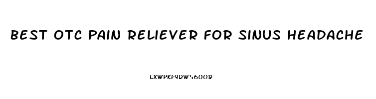 Best Otc Pain Reliever For Sinus Headache