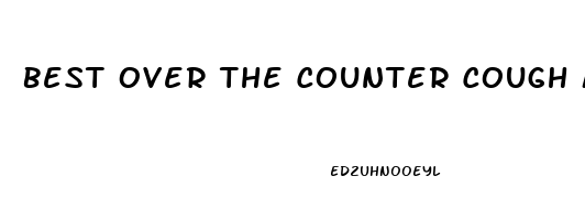 Best Over The Counter Cough Medicine To Help Sleep