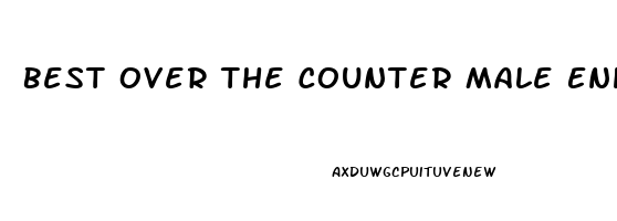 Best Over The Counter Male Enhancement Products