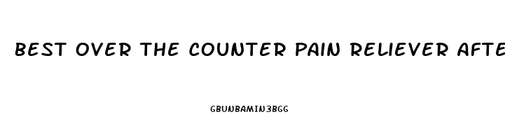 Best Over The Counter Pain Reliever After Surgery