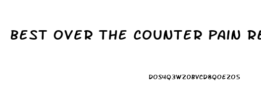 Best Over The Counter Pain Reliever For Foot Pain